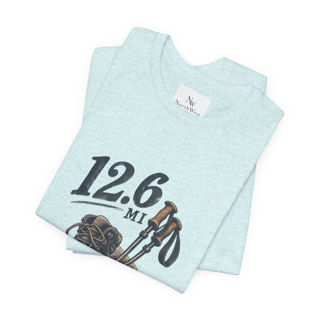 Hiking T-Shirt — “The Good Kind of Tired” 12.6 mi Adventure Tee