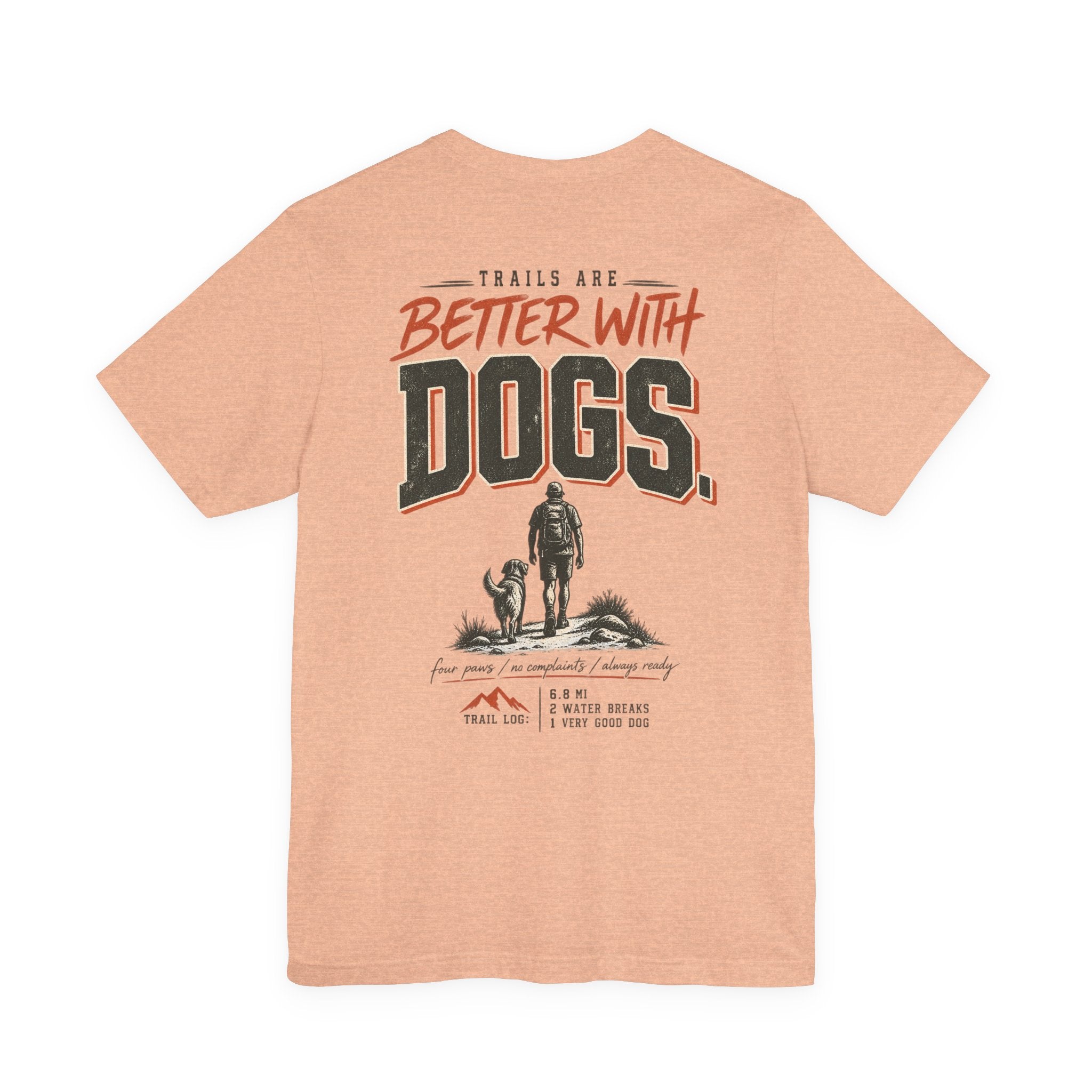 Trail Dog Tee — "Trails Are Better With Dogs" Outdoor Hiking Shirt