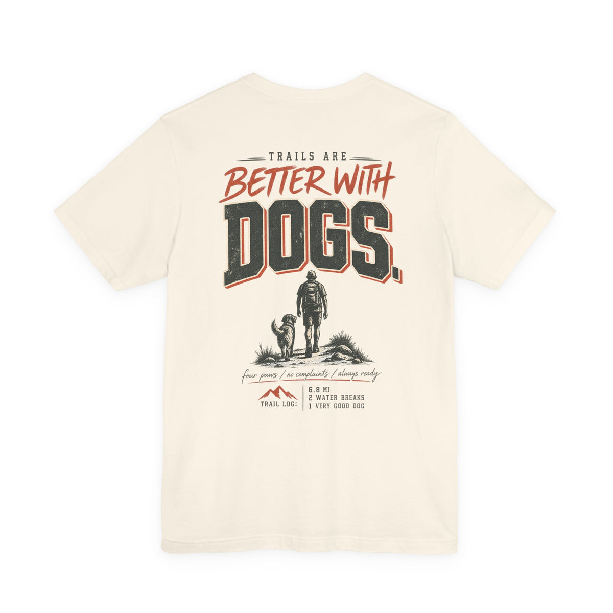 Trail Dog Tee — "Trails Are Better With Dogs" Outdoor Hiking Shirt