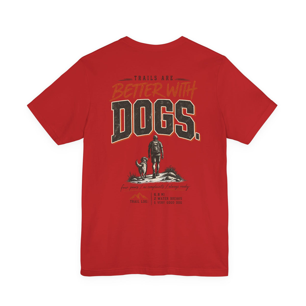Trail Dog Tee — "Trails Are Better With Dogs" Outdoor Hiking Shirt