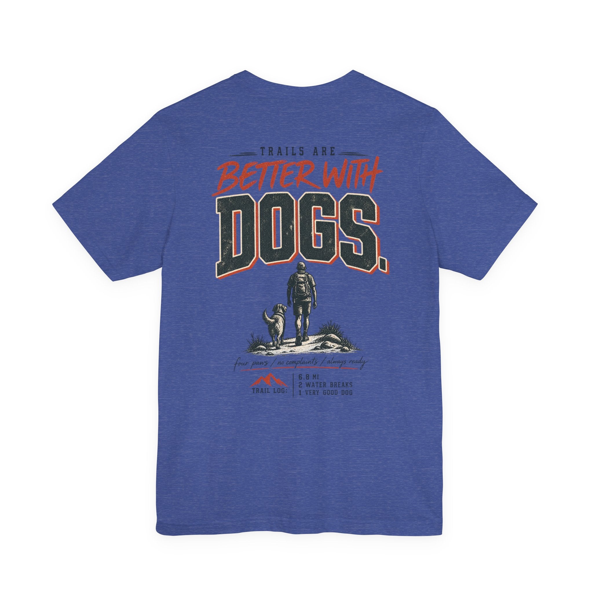 Trail Dog Tee — "Trails Are Better With Dogs" Outdoor Hiking Shirt