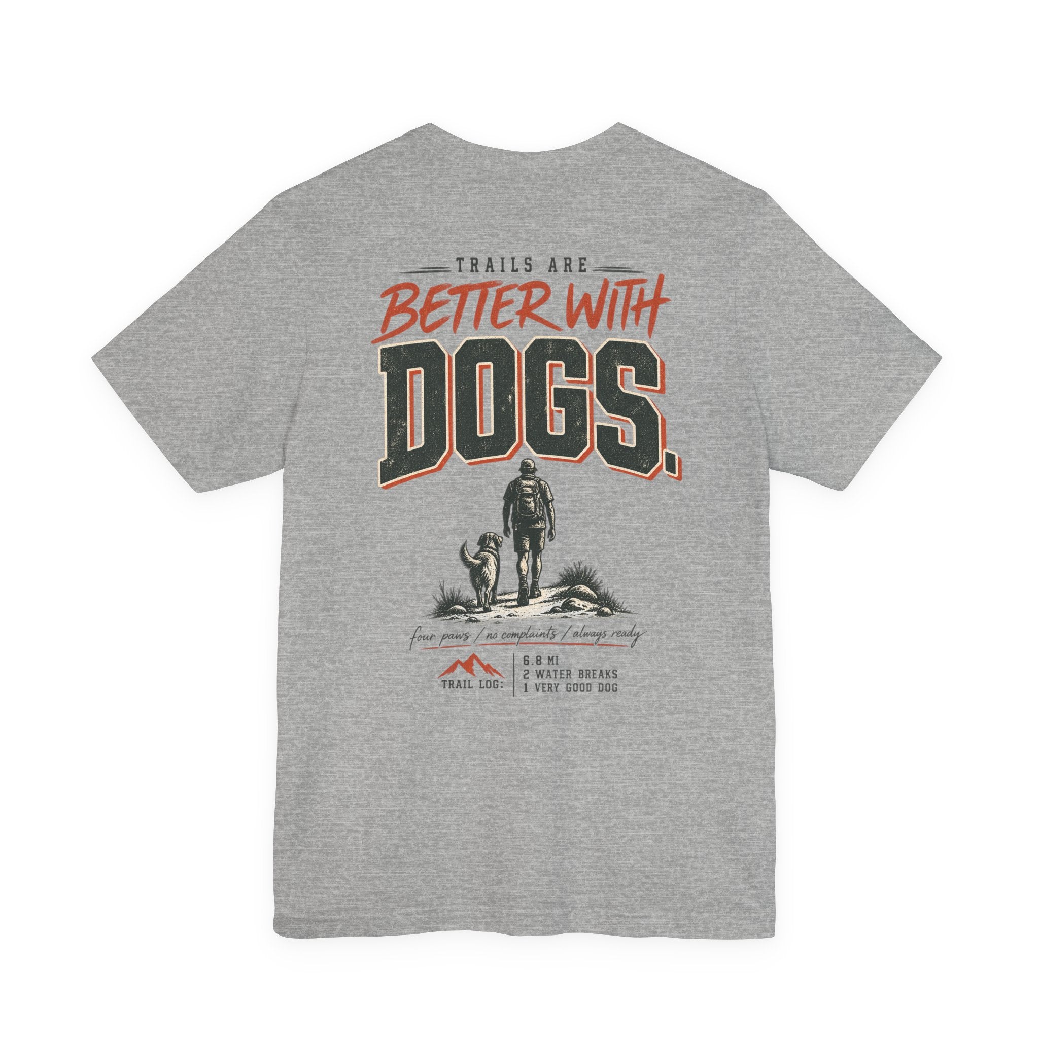 Trail Dog Tee — "Trails Are Better With Dogs" Outdoor Hiking Shirt