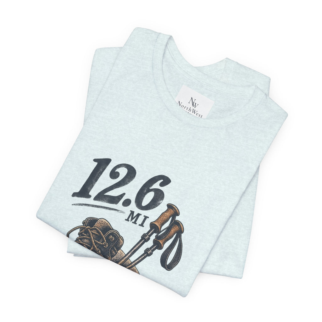 Hiking T-Shirt — “The Good Kind of Tired” 12.6 mi Adventure Tee