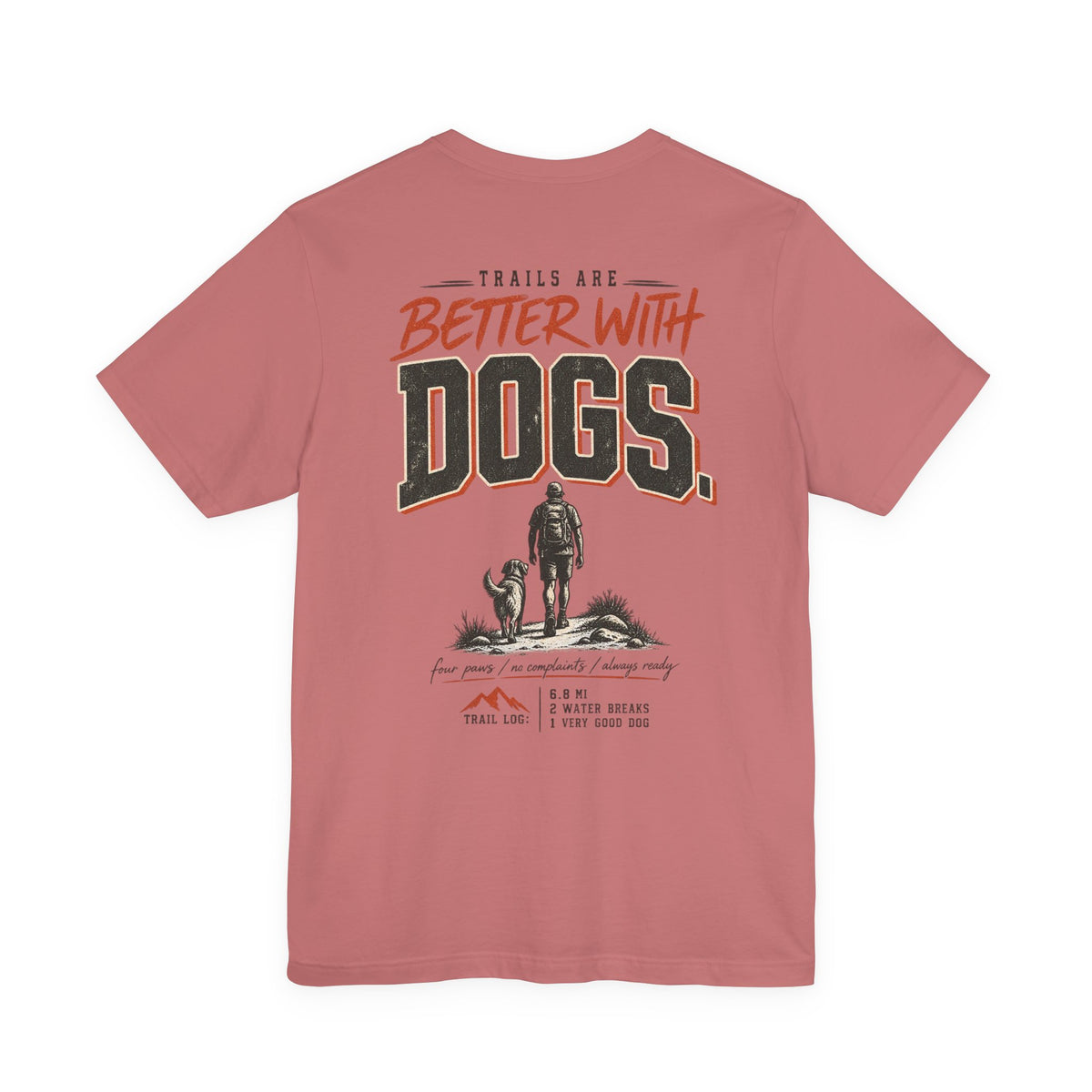 Trail Dog Tee — "Trails Are Better With Dogs" Outdoor Hiking Shirt