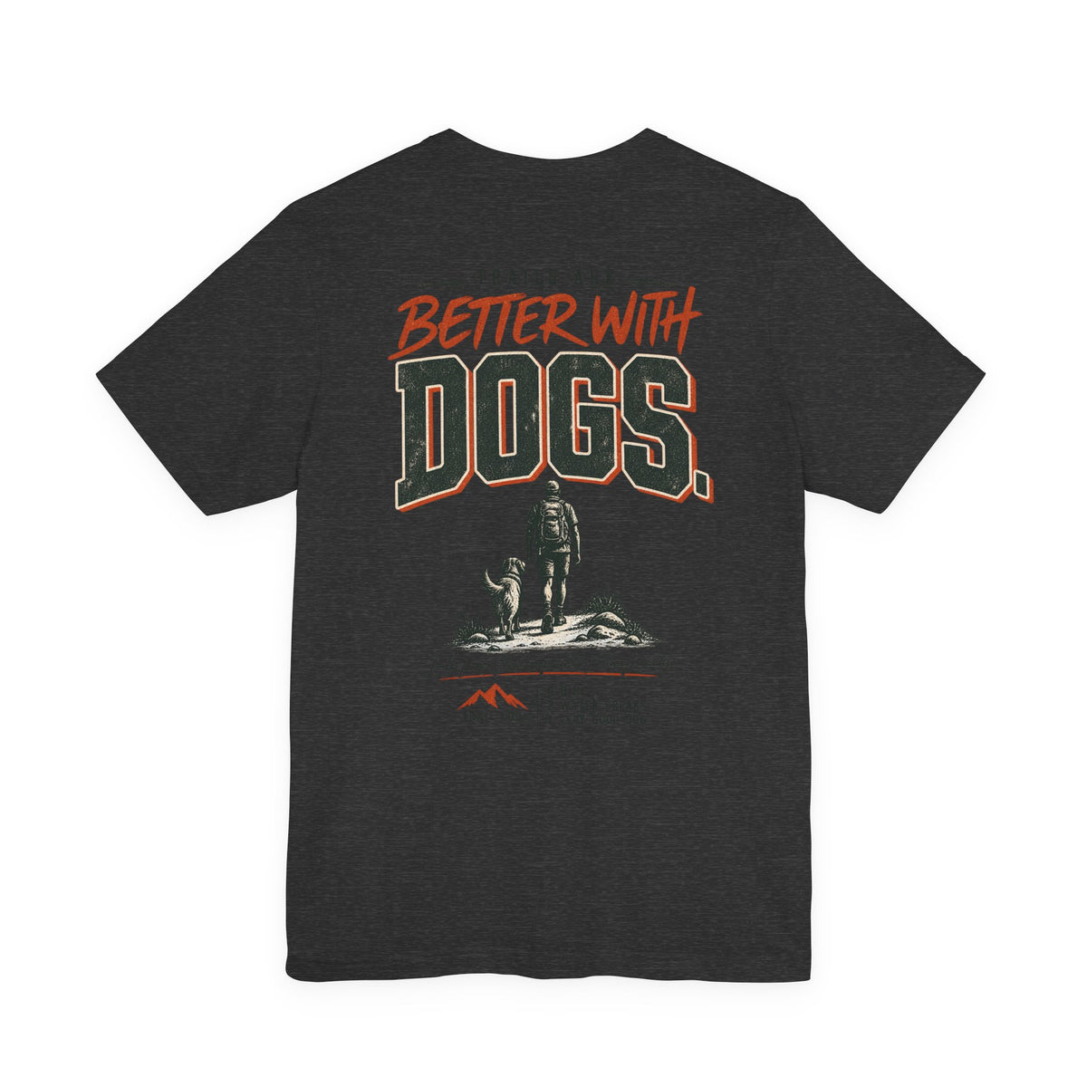 Trail Dog Tee — "Trails Are Better With Dogs" Outdoor Hiking Shirt