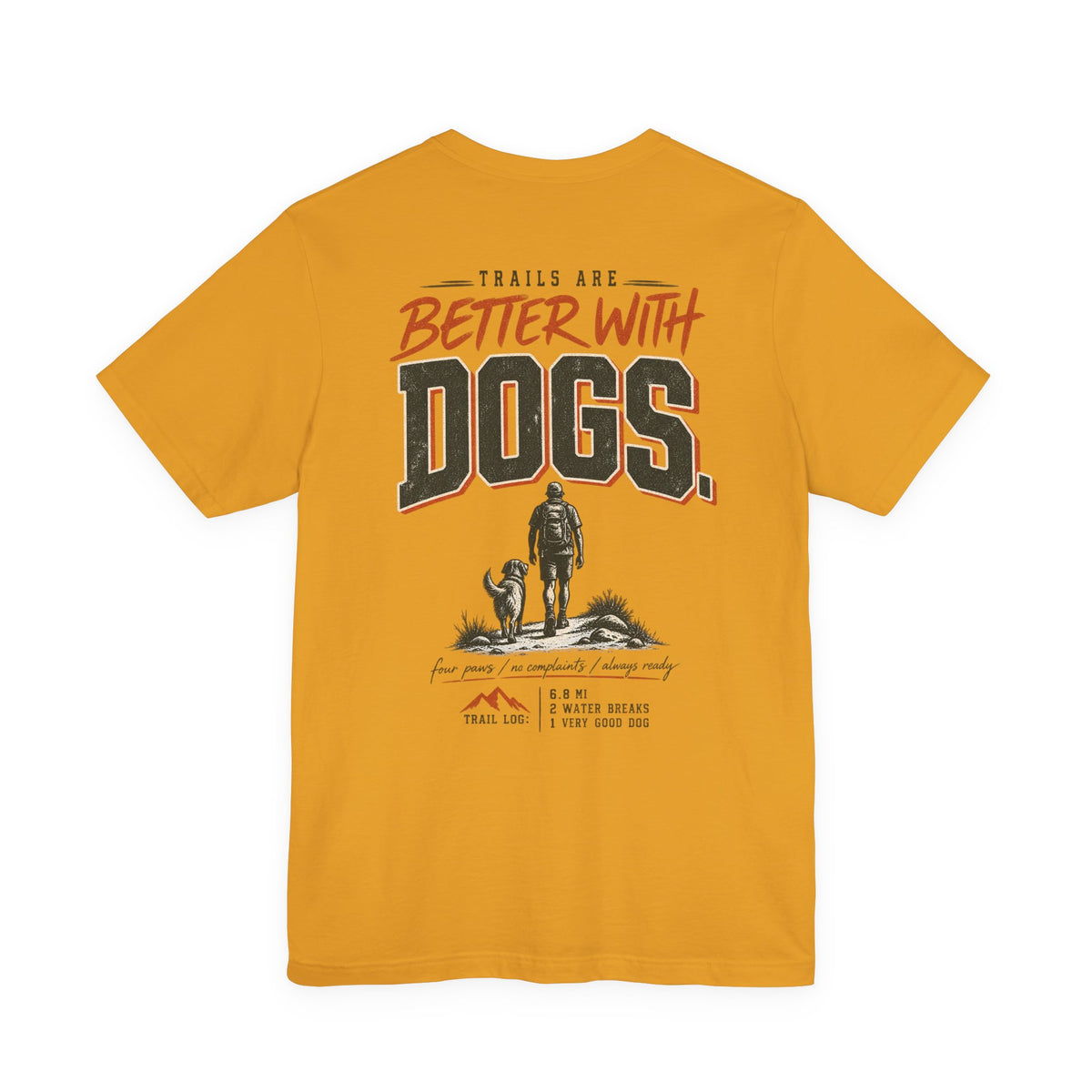 Trail Dog Tee — "Trails Are Better With Dogs" Outdoor Hiking Shirt