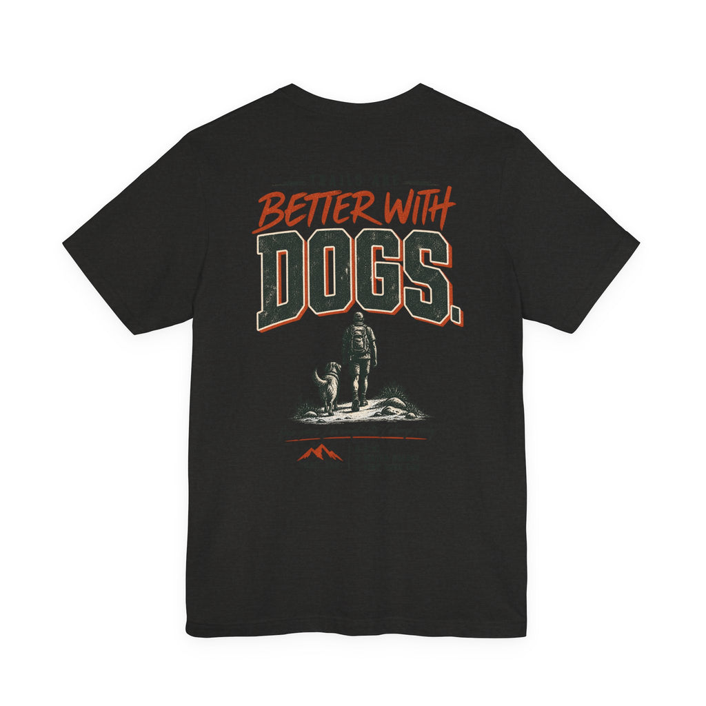 Trail Dog Tee — "Trails Are Better With Dogs" Outdoor Hiking Shirt