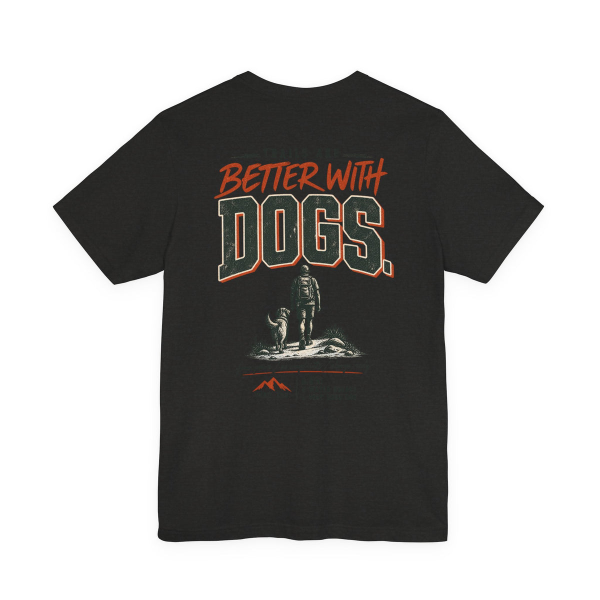 Trail Dog Tee — "Trails Are Better With Dogs" Outdoor Hiking Shirt