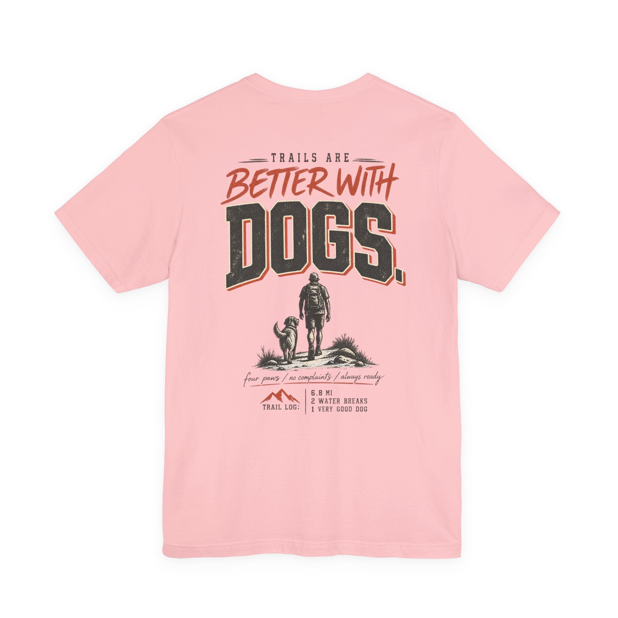 Trail Dog Tee — "Trails Are Better With Dogs" Outdoor Hiking Shirt